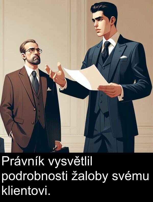 svému: Právník vysvětlil podrobnosti žaloby svému klientovi.