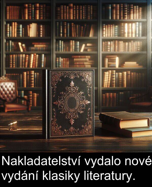 literatury: Nakladatelství vydalo nové vydání klasiky literatury.