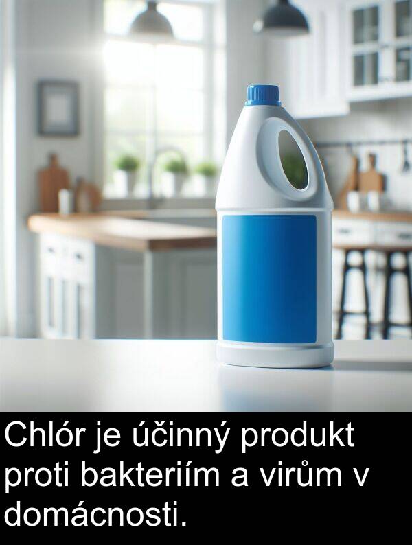 účinný: Chlór je účinný produkt proti bakteriím a virům v domácnosti.