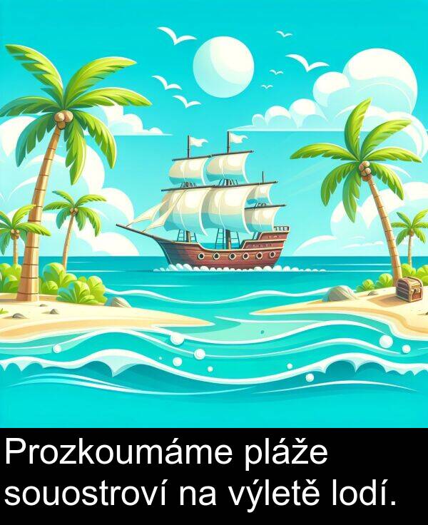 pláže: Prozkoumáme pláže souostroví na výletě lodí.