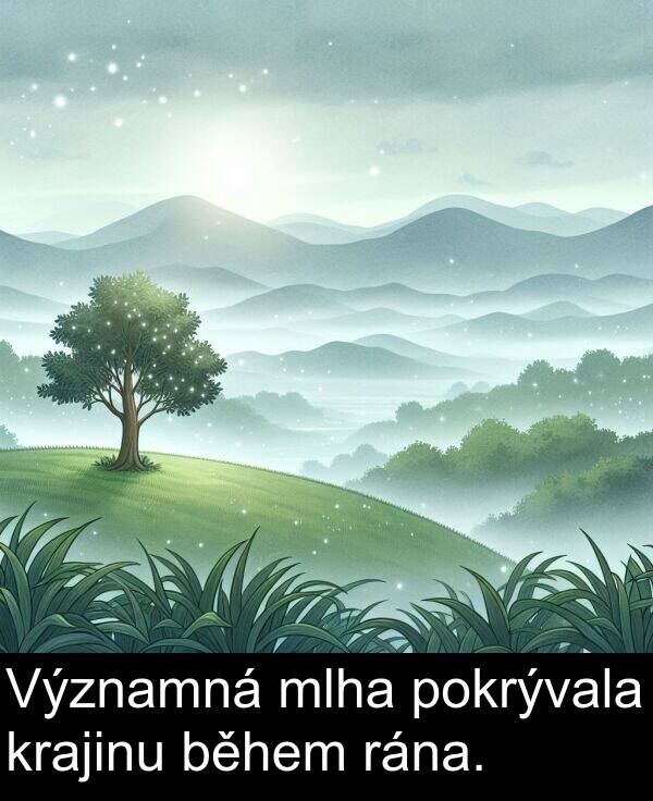 rána: Významná mlha pokrývala krajinu během rána.