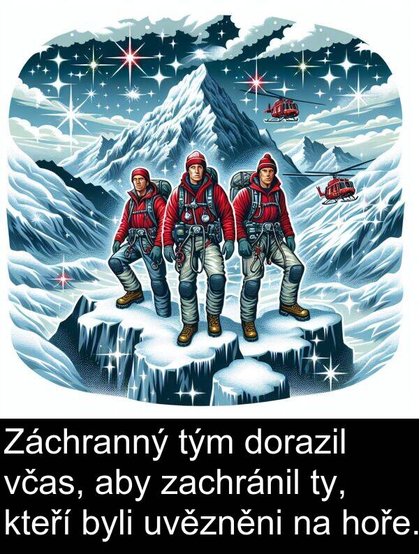 včas: Záchranný tým dorazil včas, aby zachránil ty, kteří byli uvězněni na hoře.