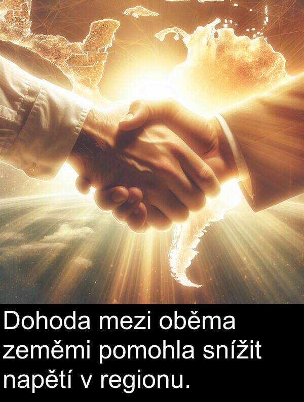 oběma: Dohoda mezi oběma zeměmi pomohla snížit napětí v regionu.