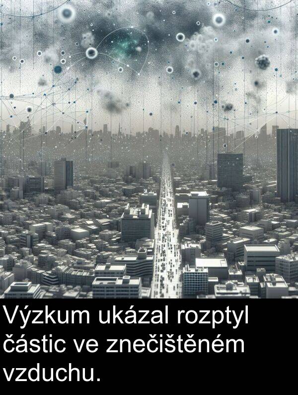 rozptyl: Výzkum ukázal rozptyl částic ve znečištěném vzduchu.