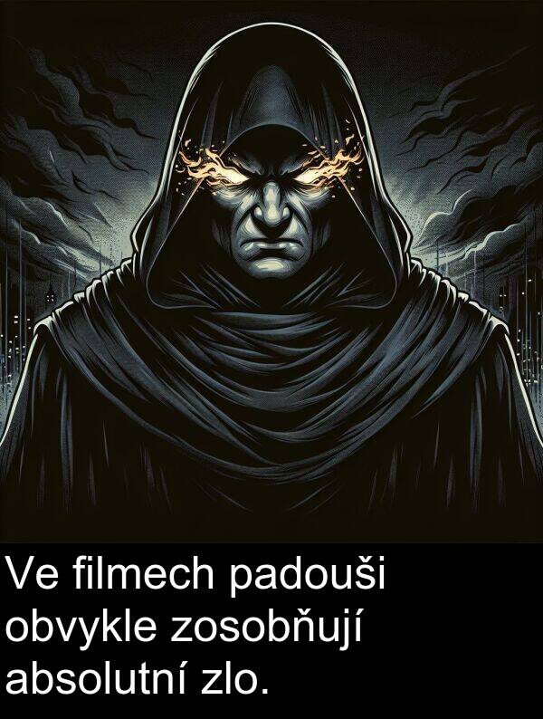 absolutní: Ve filmech padouši obvykle zosobňují absolutní zlo.