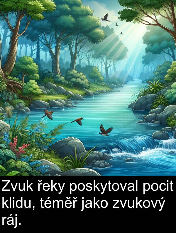řeky: Zvuk řeky poskytoval pocit klidu, téměř jako zvukový ráj.