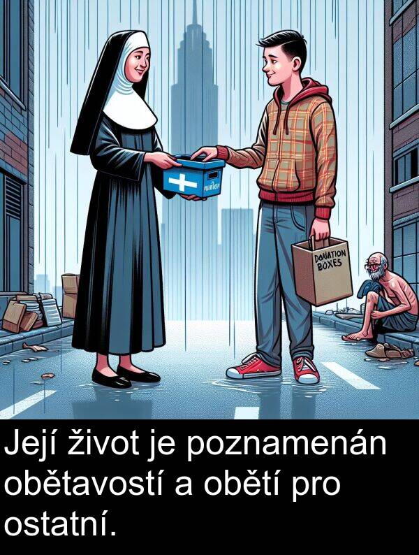 život: Její život je poznamenán obětavostí a obětí pro ostatní.