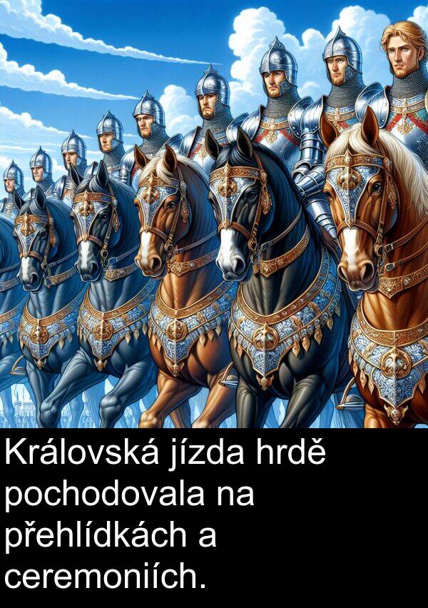 ceremoniích: Královská jízda hrdě pochodovala na přehlídkách a ceremoniích.