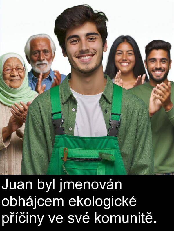 obhájcem: Juan byl jmenován obhájcem ekologické příčiny ve své komunitě.