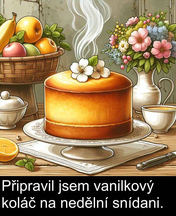 vanilkový: Připravil jsem vanilkový koláč na nedělní snídani.