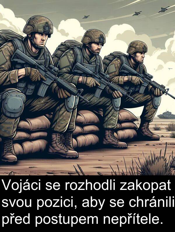 chránili: Vojáci se rozhodli zakopat svou pozici, aby se chránili před postupem nepřítele.