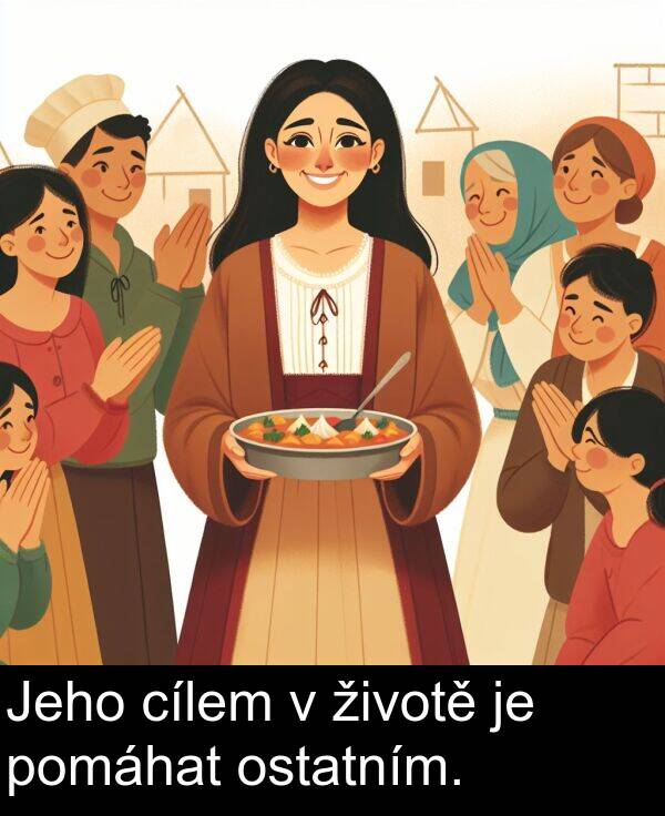 cílem: Jeho cílem v životě je pomáhat ostatním.