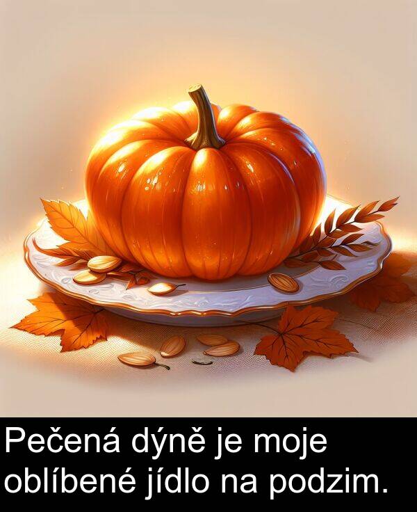 podzim: Pečená dýně je moje oblíbené jídlo na podzim.