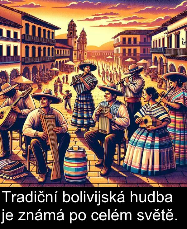 celém: Tradiční bolivijská hudba je známá po celém světě.