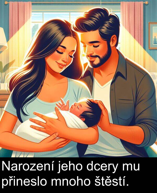 dcery: Narození jeho dcery mu přineslo mnoho štěstí.
