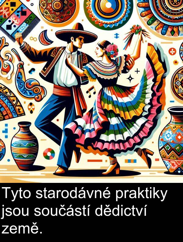 dědictví: Tyto starodávné praktiky jsou součástí dědictví země.