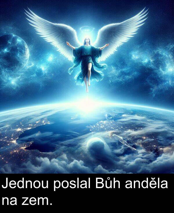 anděla: Jednou poslal Bůh anděla na zem.