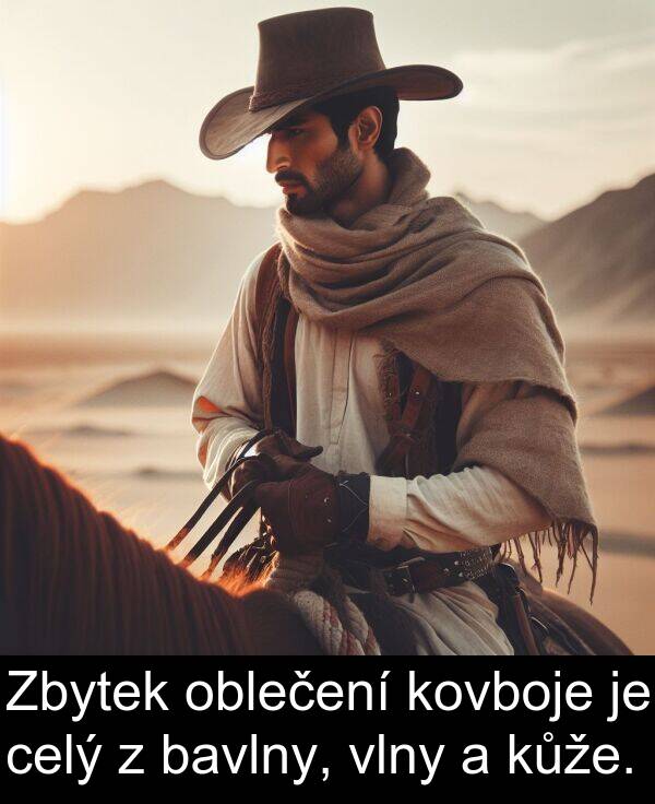 celý: Zbytek oblečení kovboje je celý z bavlny, vlny a kůže.