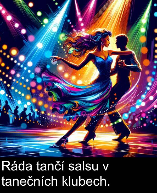 salsu: Ráda tančí salsu v tanečních klubech.
