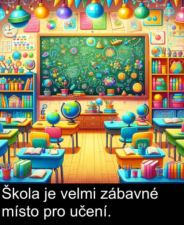 učení: Škola je velmi zábavné místo pro učení.