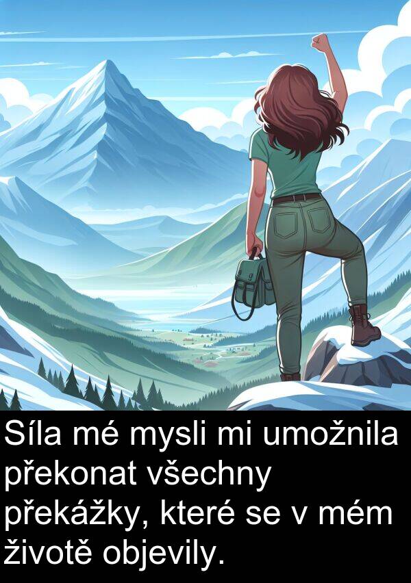 životě: Síla mé mysli mi umožnila překonat všechny překážky, které se v mém životě objevily.