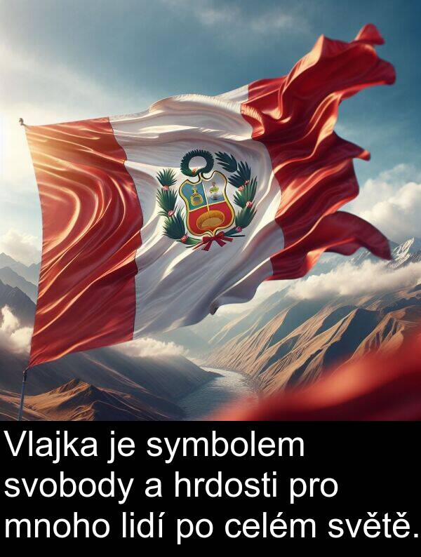 celém: Vlajka je symbolem svobody a hrdosti pro mnoho lidí po celém světě.