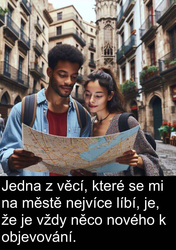 objevování: Jedna z věcí, které se mi na městě nejvíce líbí, je, že je vždy něco nového k objevování.
