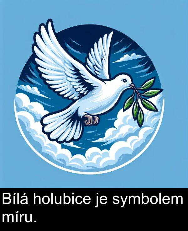 symbolem: Bílá holubice je symbolem míru.