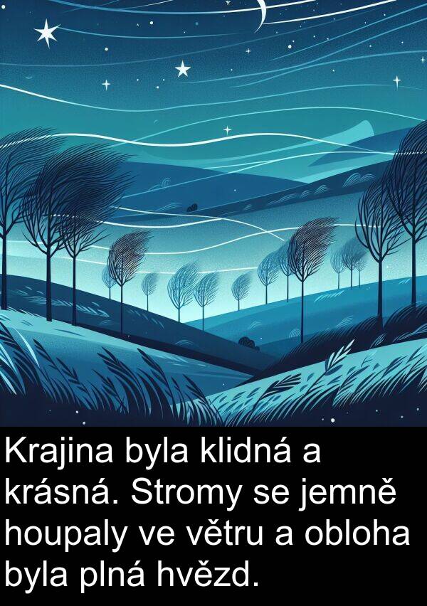 plná: Krajina byla klidná a krásná. Stromy se jemně houpaly ve větru a obloha byla plná hvězd.