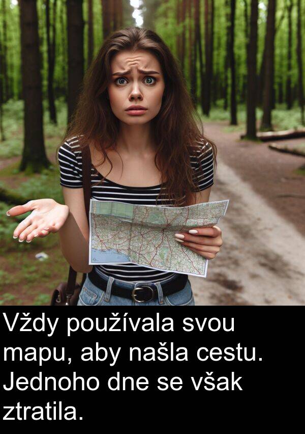 cestu: Vždy používala svou mapu, aby našla cestu. Jednoho dne se však ztratila.