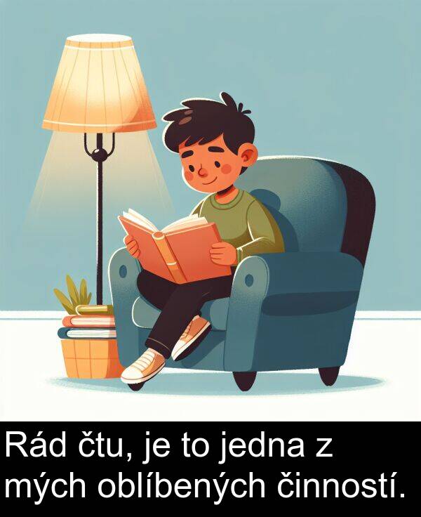 činností: Rád čtu, je to jedna z mých oblíbených činností.