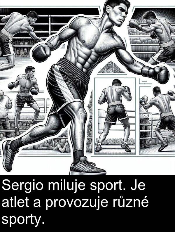 atlet: Sergio miluje sport. Je atlet a provozuje různé sporty.