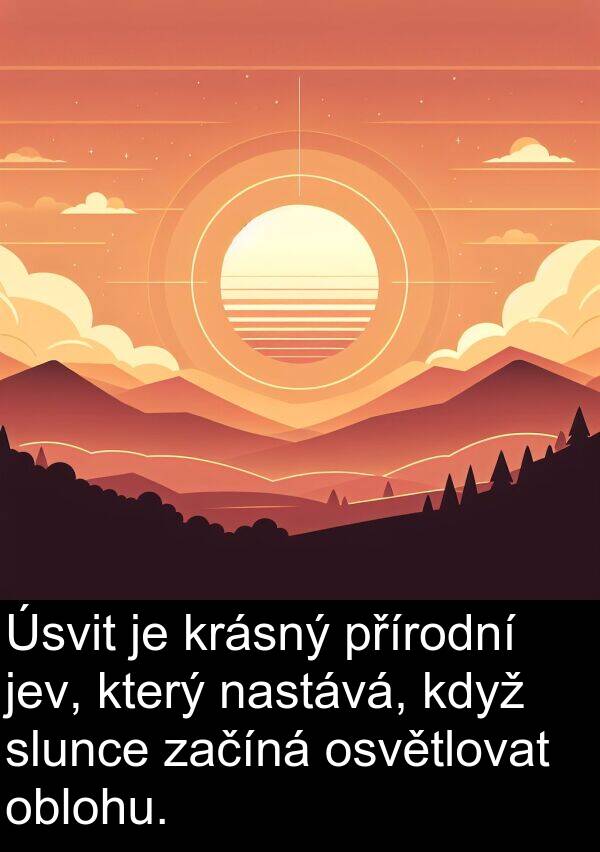 začíná: Úsvit je krásný přírodní jev, který nastává, když slunce začíná osvětlovat oblohu.