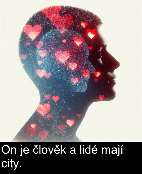mají: On je člověk a lidé mají city.