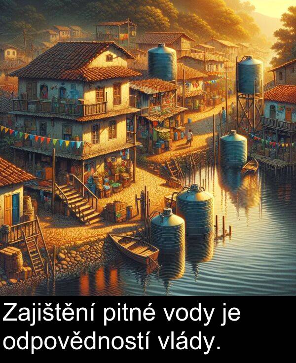 odpovědností: Zajištění pitné vody je odpovědností vlády.