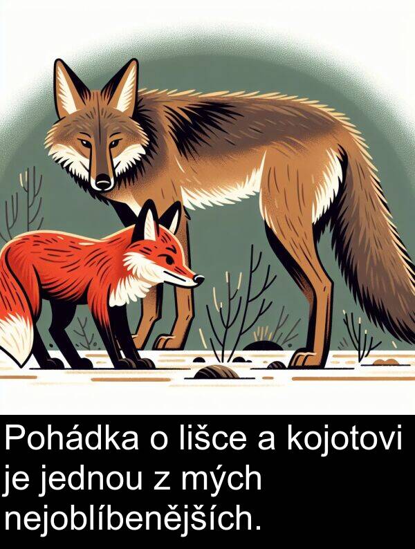 nejoblíbenějších: Pohádka o lišce a kojotovi je jednou z mých nejoblíbenějších.