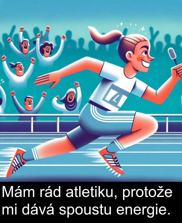 rád: Mám rád atletiku, protože mi dává spoustu energie.