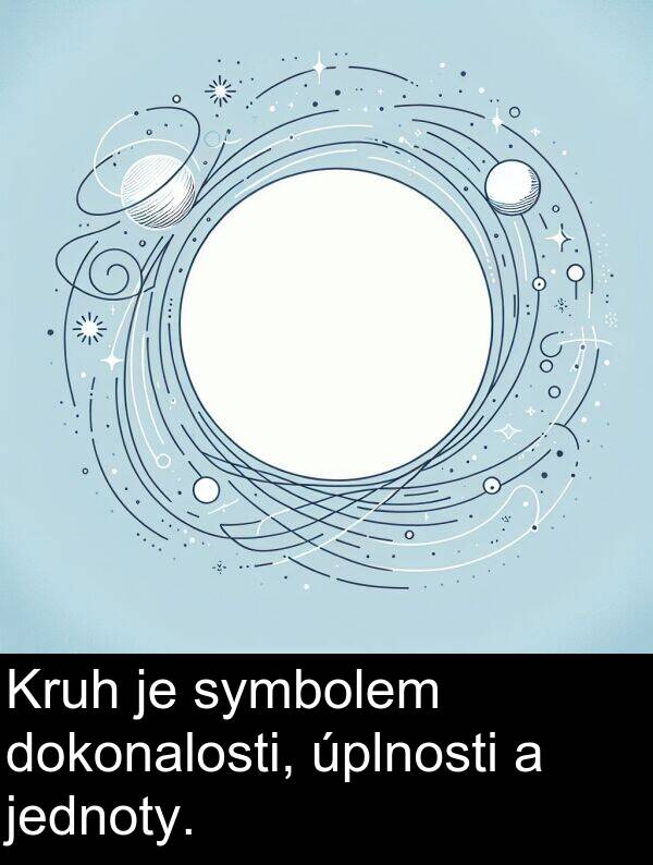 jednoty: Kruh je symbolem dokonalosti, úplnosti a jednoty.