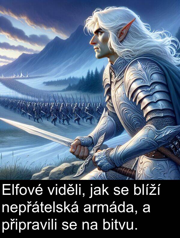 armáda: Elfové viděli, jak se blíží nepřátelská armáda, a připravili se na bitvu.