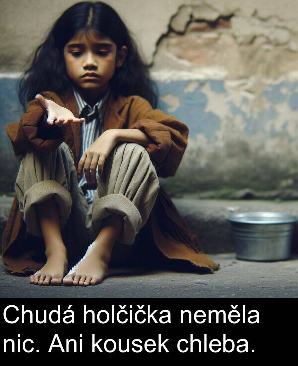 chleba: Chudá holčička neměla nic. Ani kousek chleba.