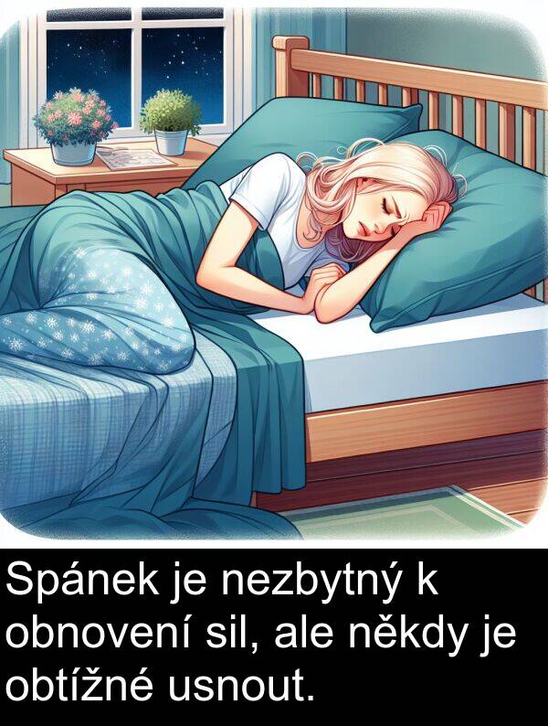 ale: Spánek je nezbytný k obnovení sil, ale někdy je obtížné usnout.