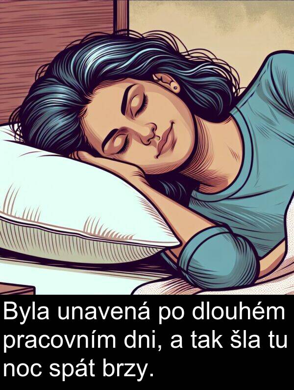 šla: Byla unavená po dlouhém pracovním dni, a tak šla tu noc spát brzy.
