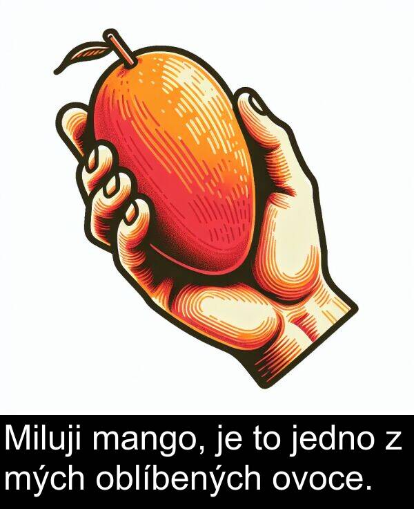 mango: Miluji mango, je to jedno z mých oblíbených ovoce.