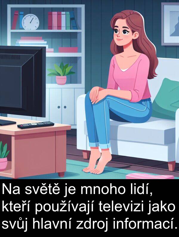 zdroj: Na světě je mnoho lidí, kteří používají televizi jako svůj hlavní zdroj informací.