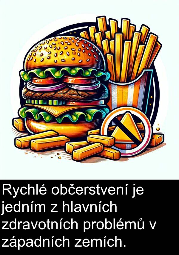 občerstvení: Rychlé občerstvení je jedním z hlavních zdravotních problémů v západních zemích.