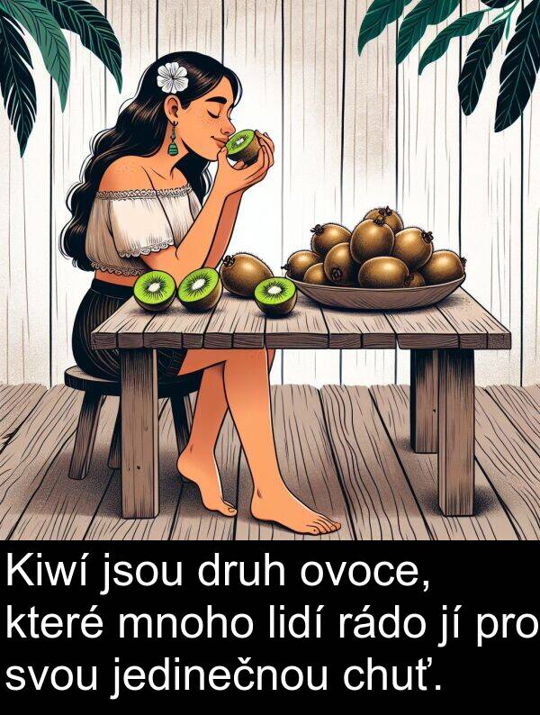 chuť: Kiwí jsou druh ovoce, které mnoho lidí rádo jí pro svou jedinečnou chuť.