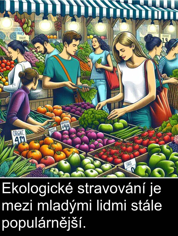 stále: Ekologické stravování je mezi mladými lidmi stále populárnější.