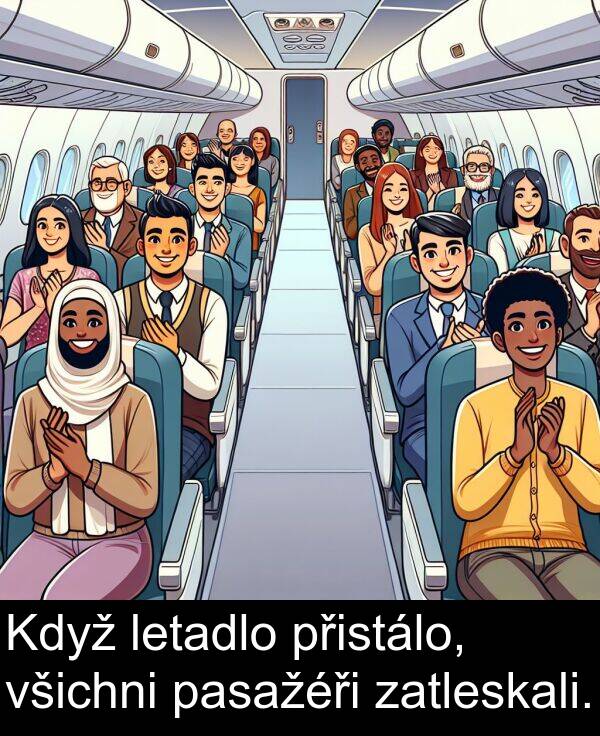 přistálo: Když letadlo přistálo, všichni pasažéři zatleskali.
