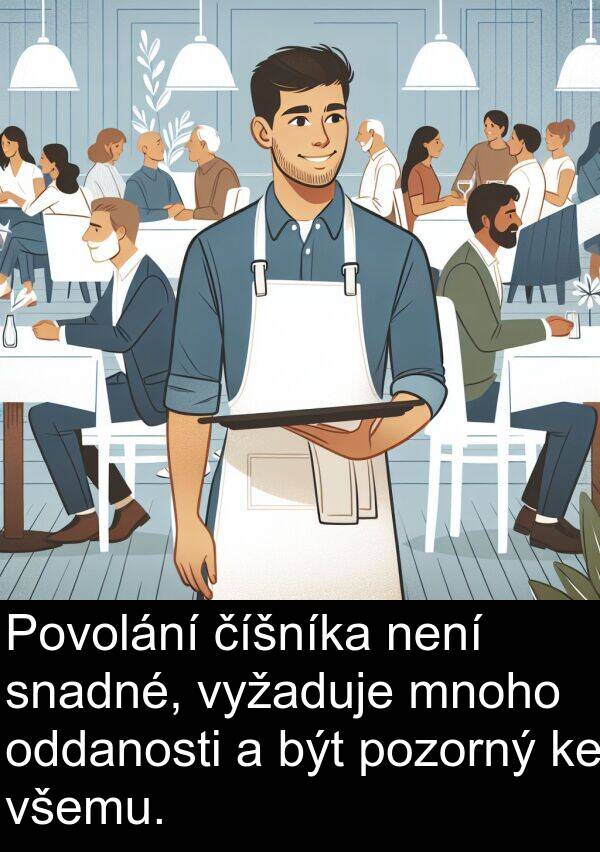 číšníka: Povolání číšníka není snadné, vyžaduje mnoho oddanosti a být pozorný ke všemu.