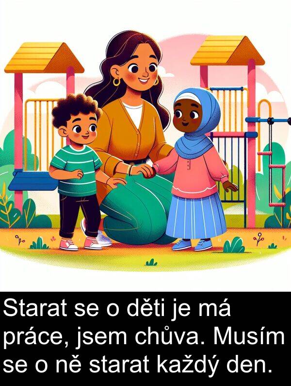 chůva: Starat se o děti je má práce, jsem chůva. Musím se o ně starat každý den.